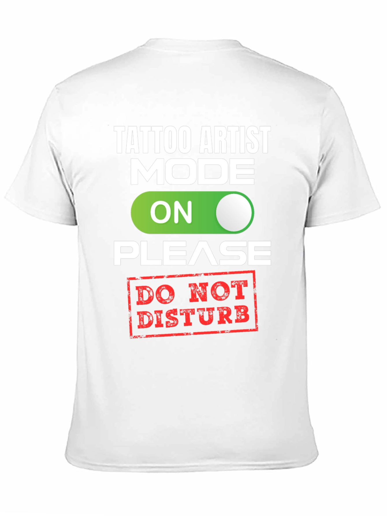 Tattoo Artist Mode On T-Shirt - Do Not Disturb