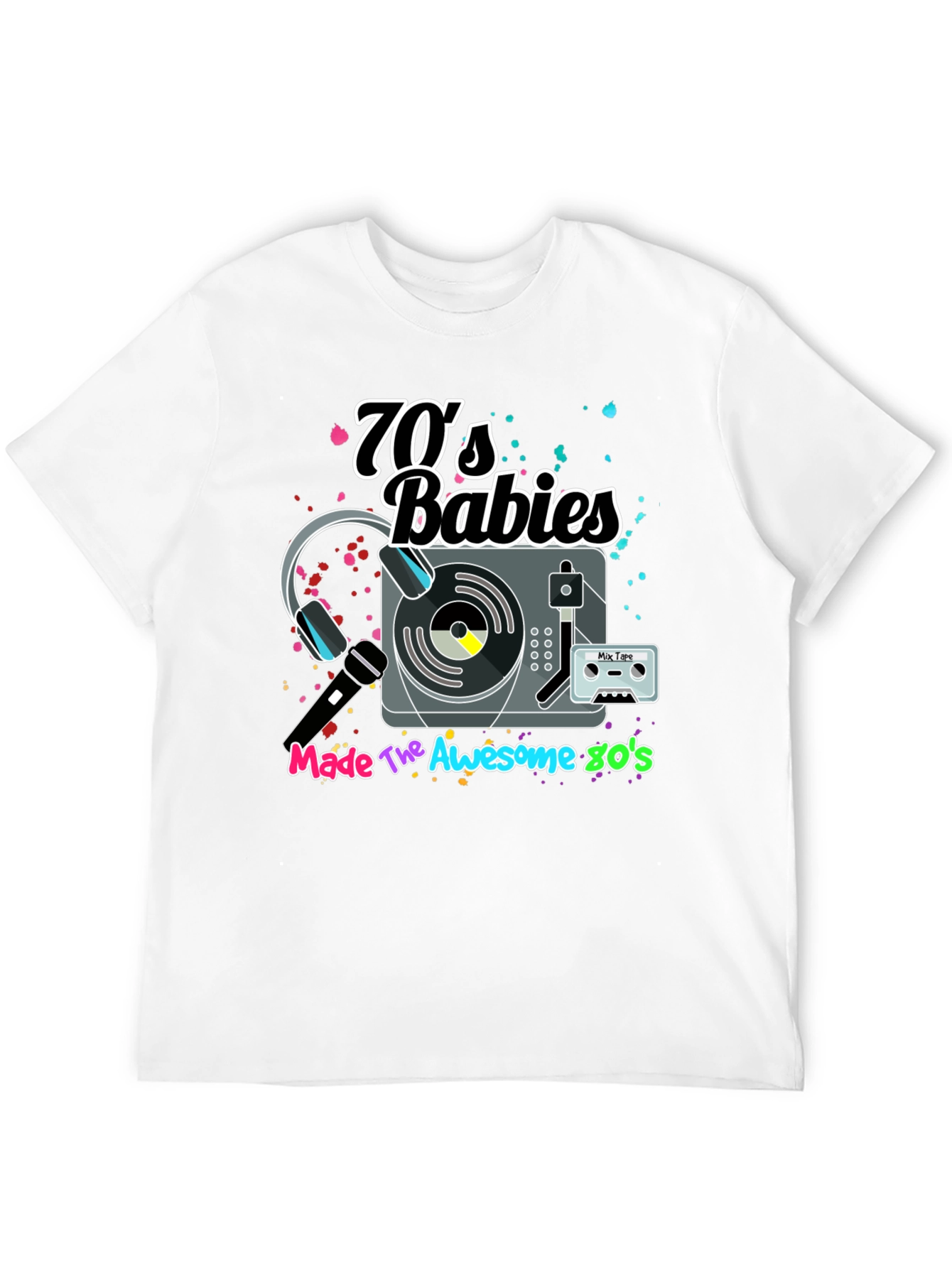 70s Babies Made The Awesome 80s Graphic Tee