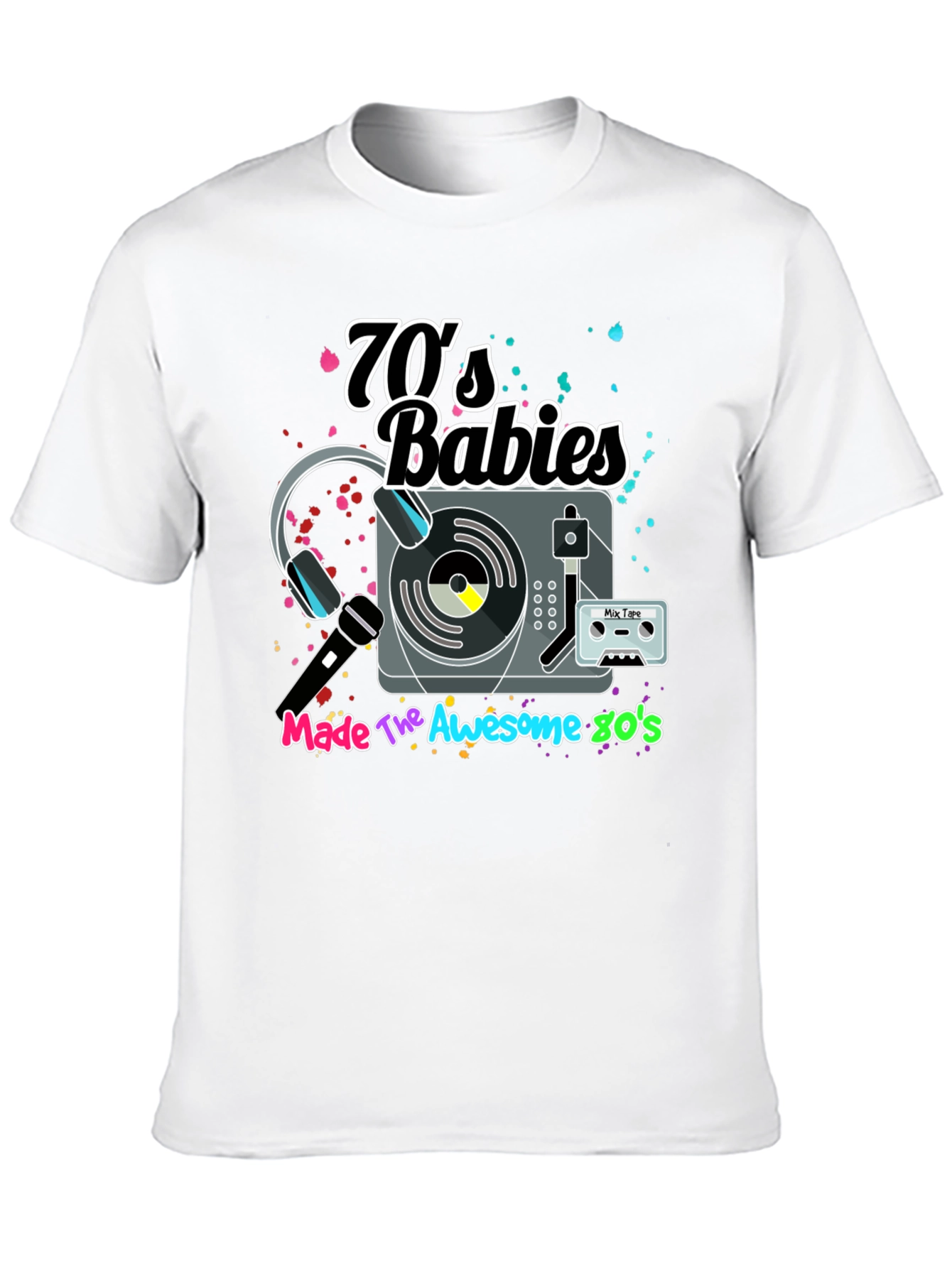 70s Babies Made The Awesome 80s Graphic Tee