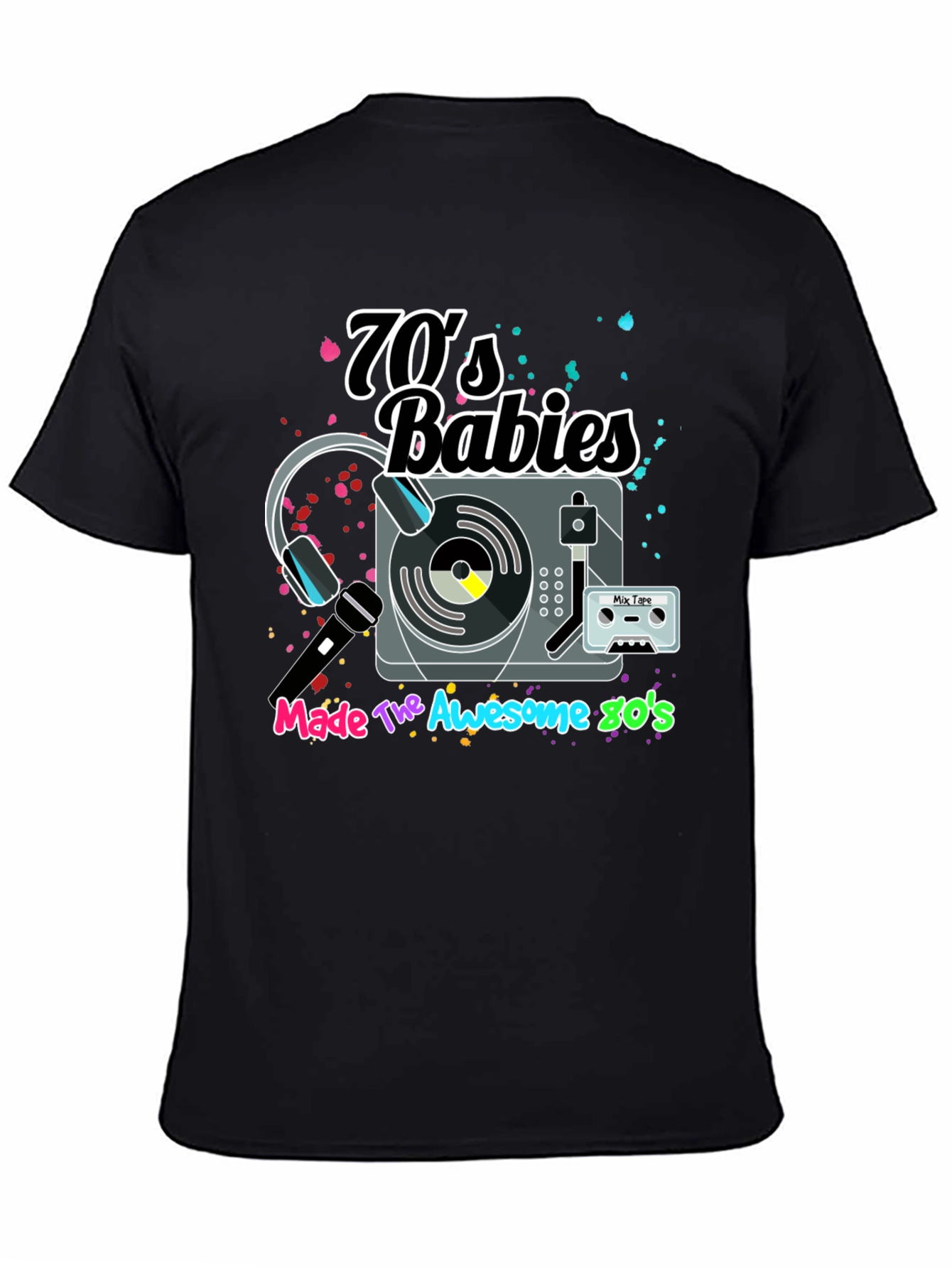 70s Babies Made The Awesome 80s Graphic Tee