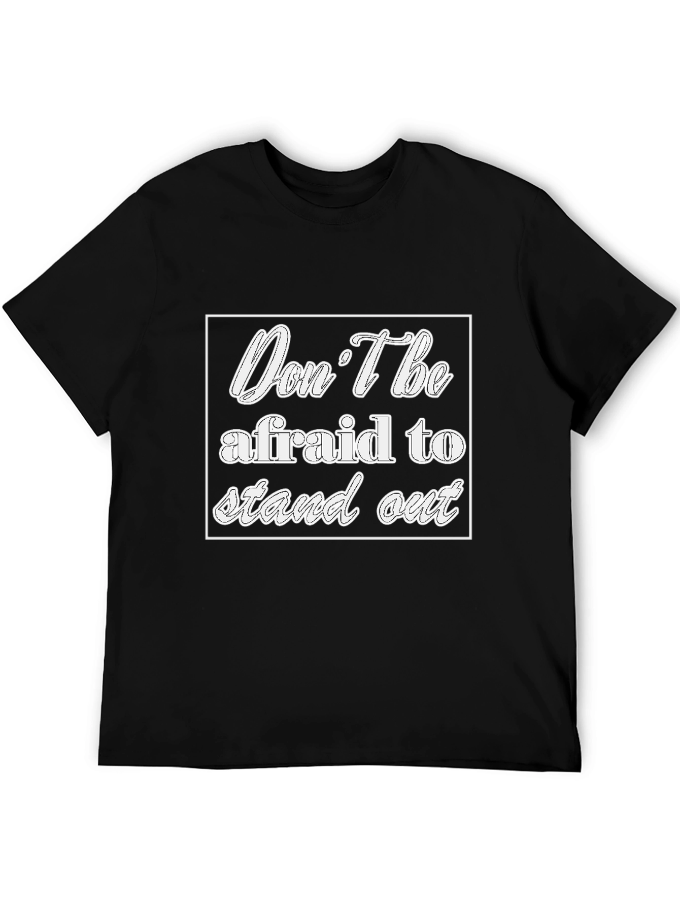 Motivational Black Tee - Dont Be Afraid