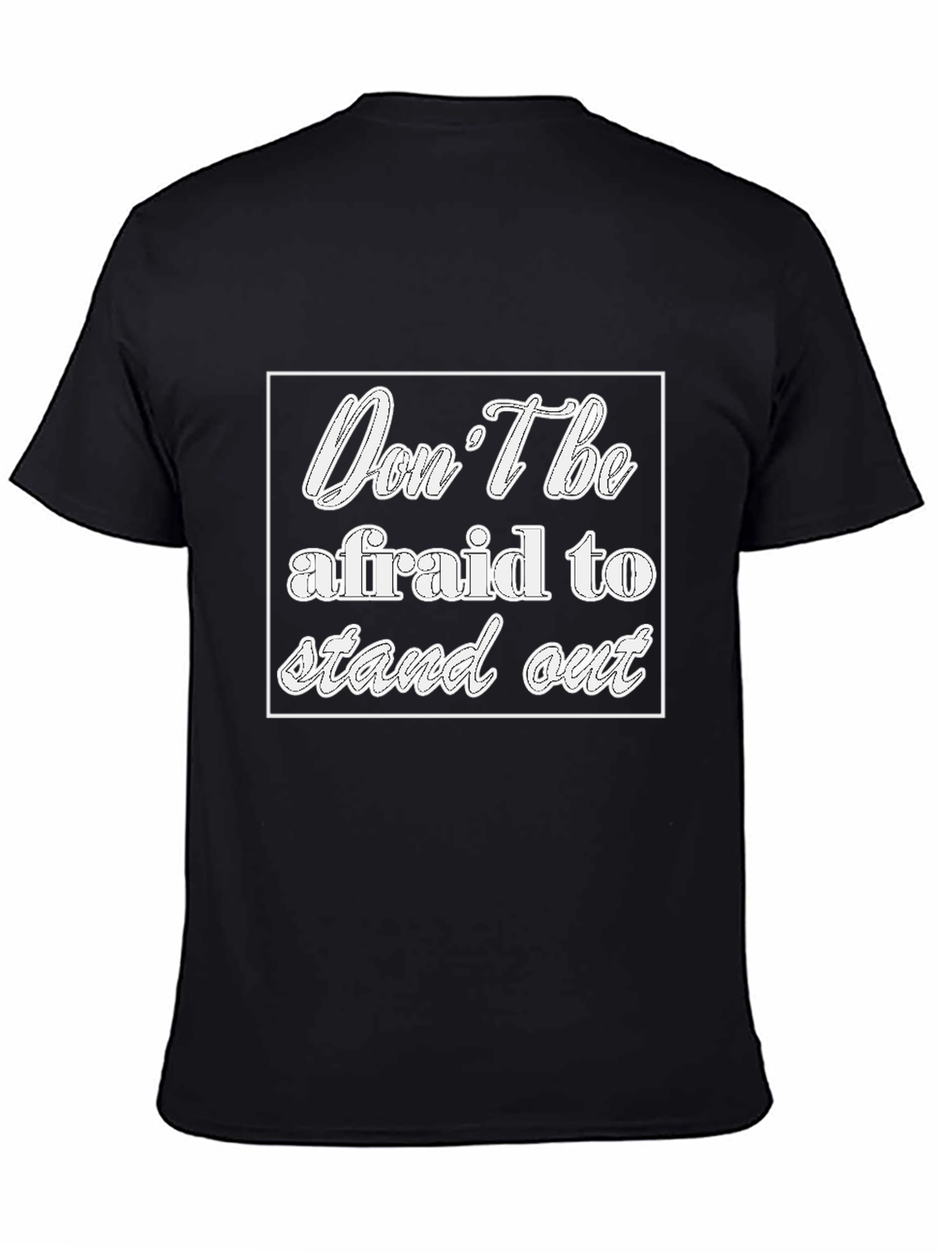 Motivational Black Tee - Dont Be Afraid