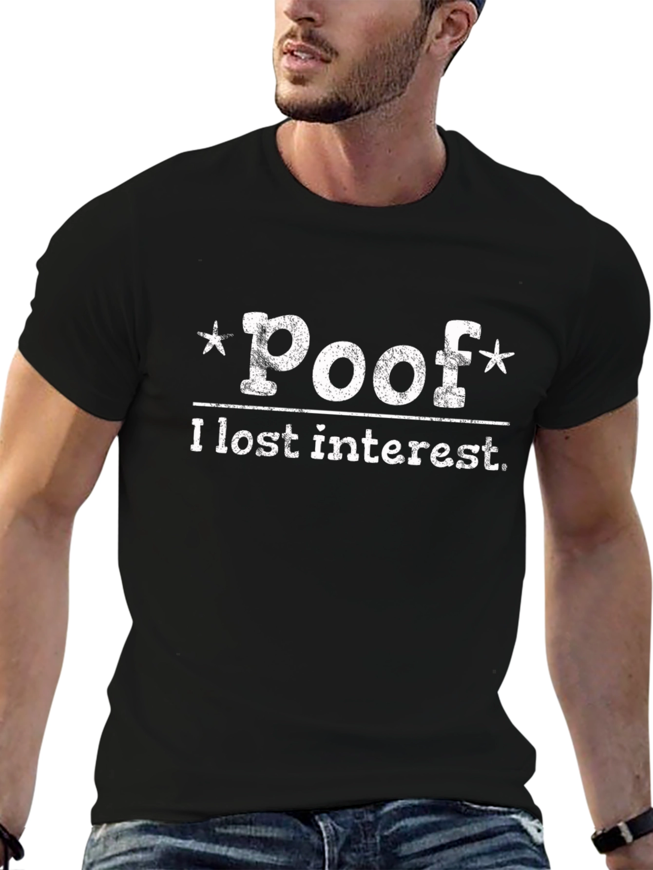 Poof I Lost Interest T-Shirt - Funny Sarcastic Tee