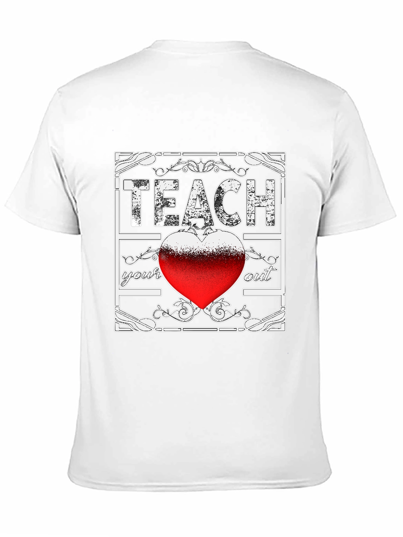Teach Your Heart Out Graphic Tee - Teacher Appreciation