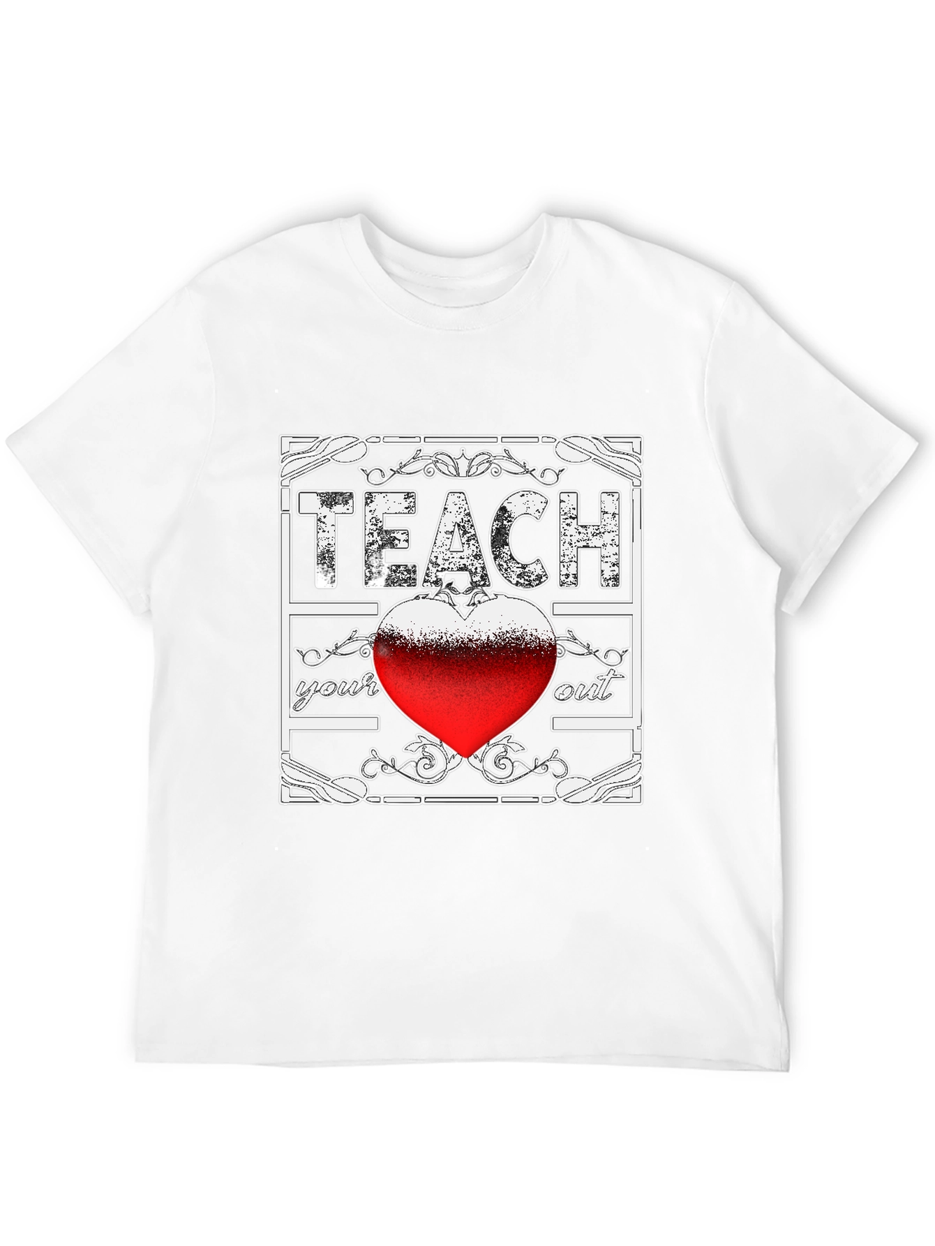 Teach Your Heart Out Graphic Tee - Teacher Appreciation