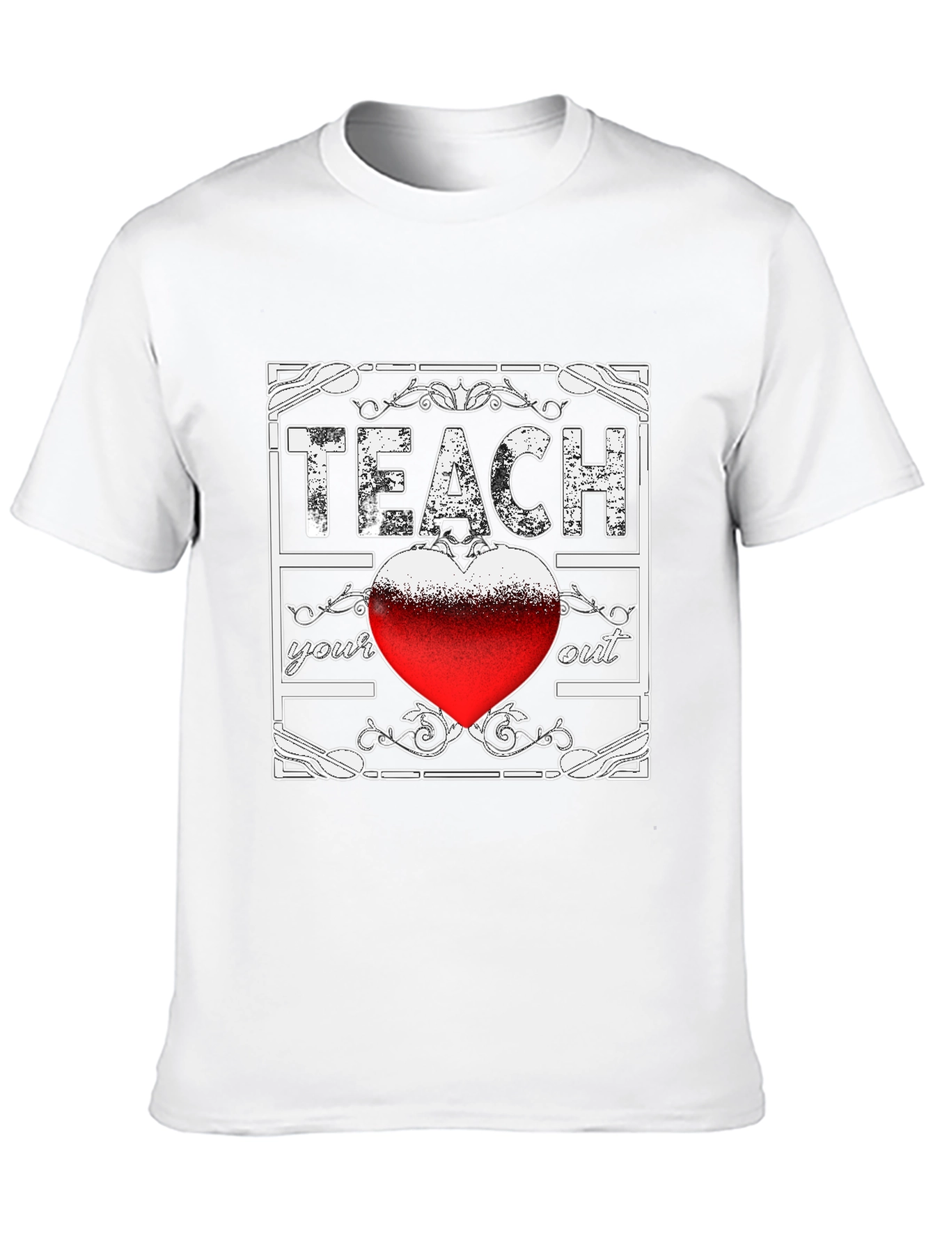 Teach Your Heart Out Graphic Tee - Teacher Appreciation
