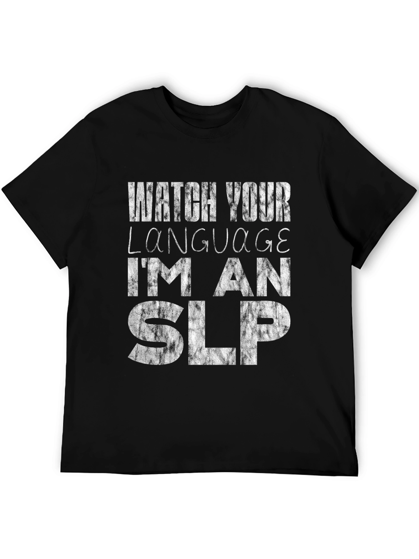 Watch Your Language Im An SLP T-Shirt