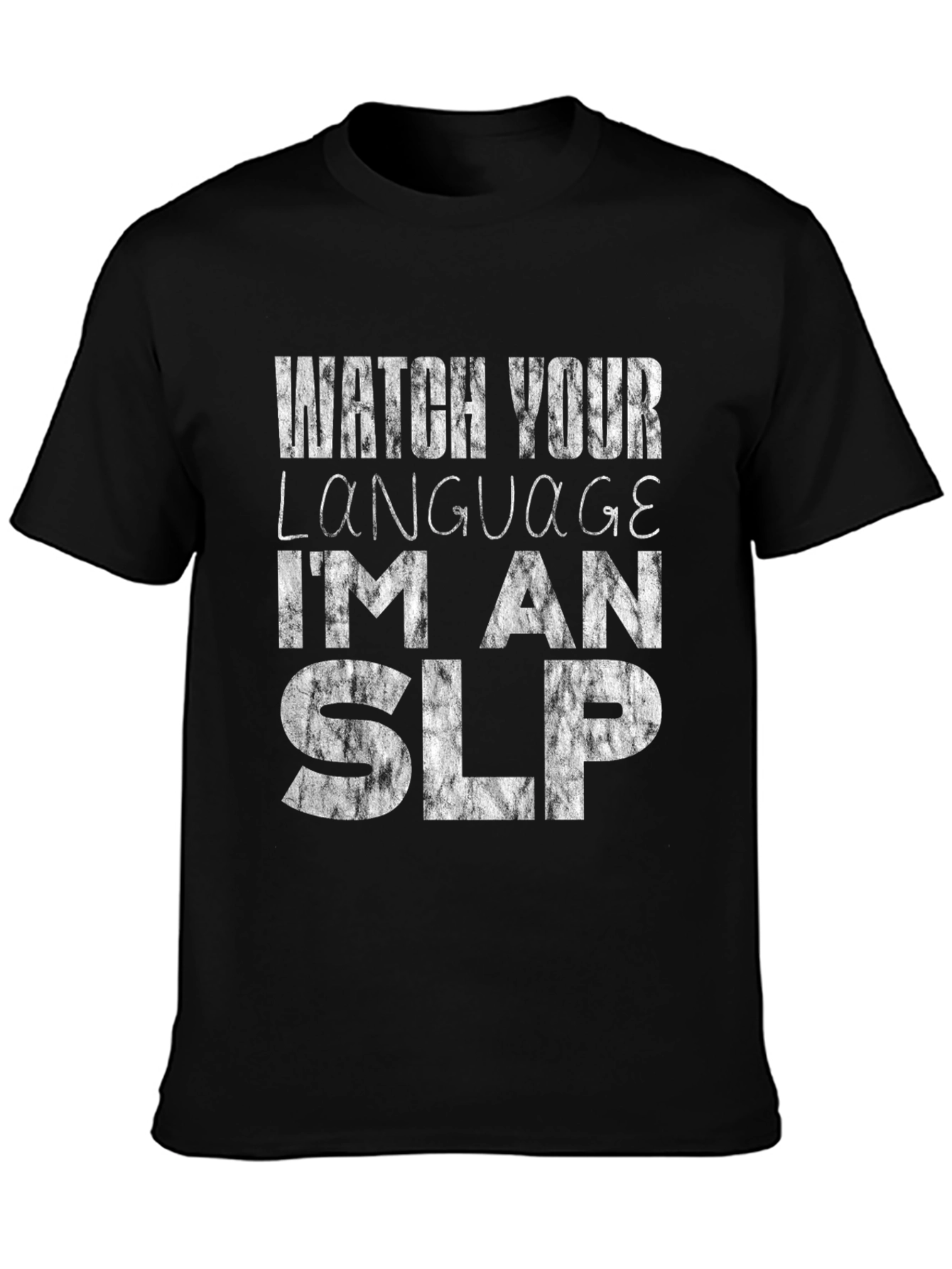 Watch Your Language Im An SLP T-Shirt