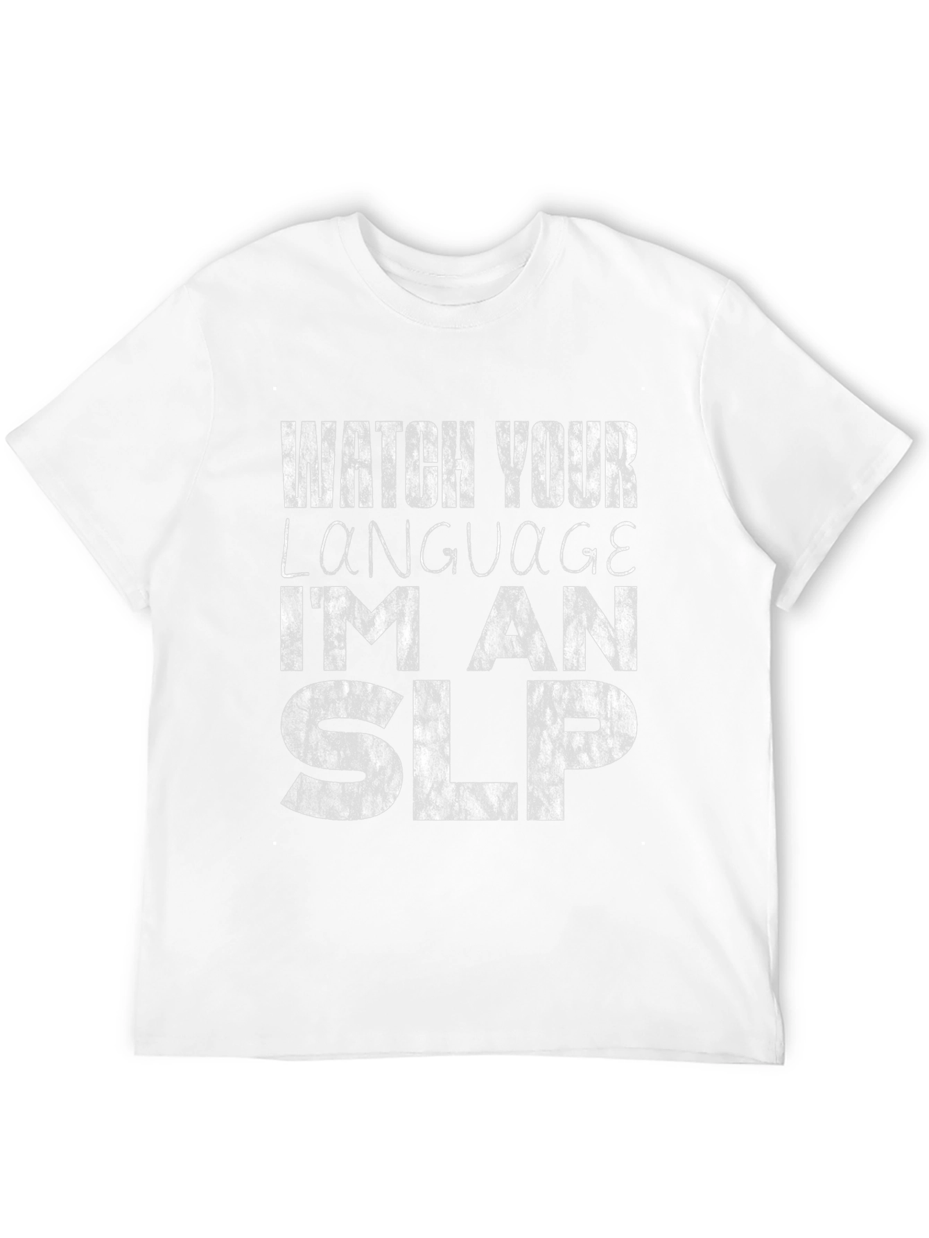 Watch Your Language Im An SLP T-Shirt