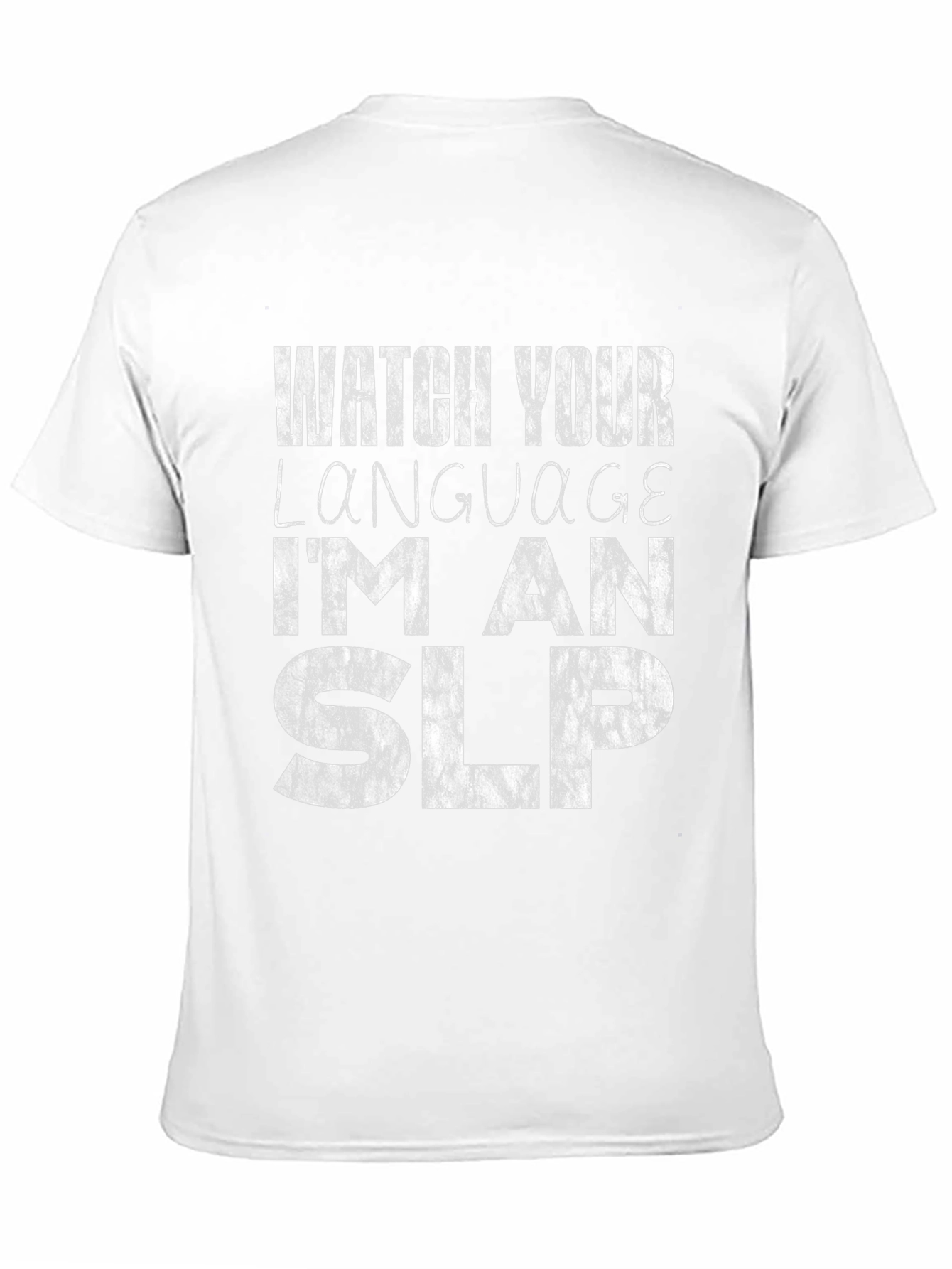 Watch Your Language Im An SLP T-Shirt