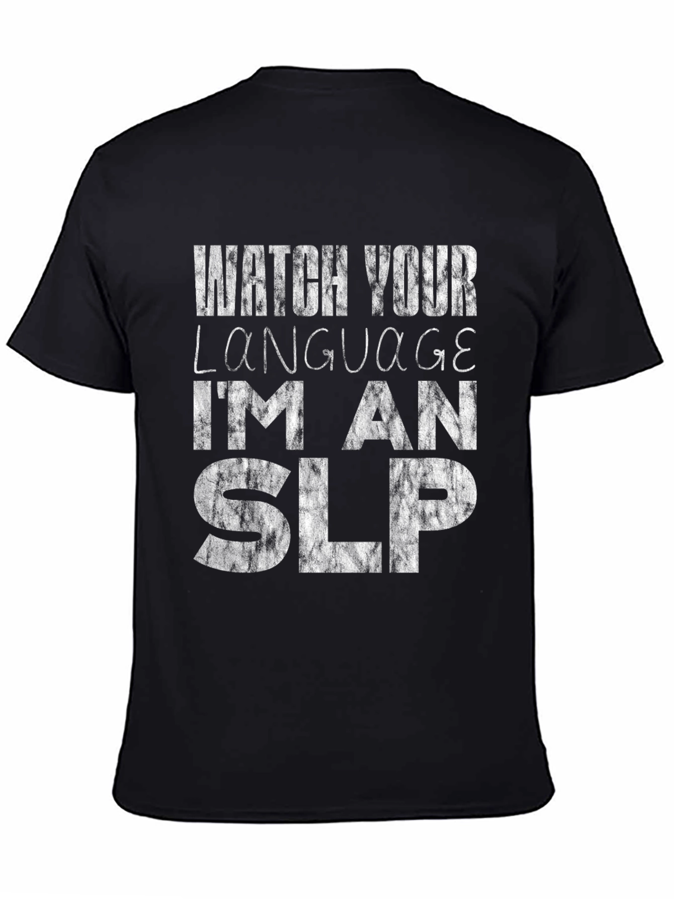 Watch Your Language Im An SLP T-Shirt