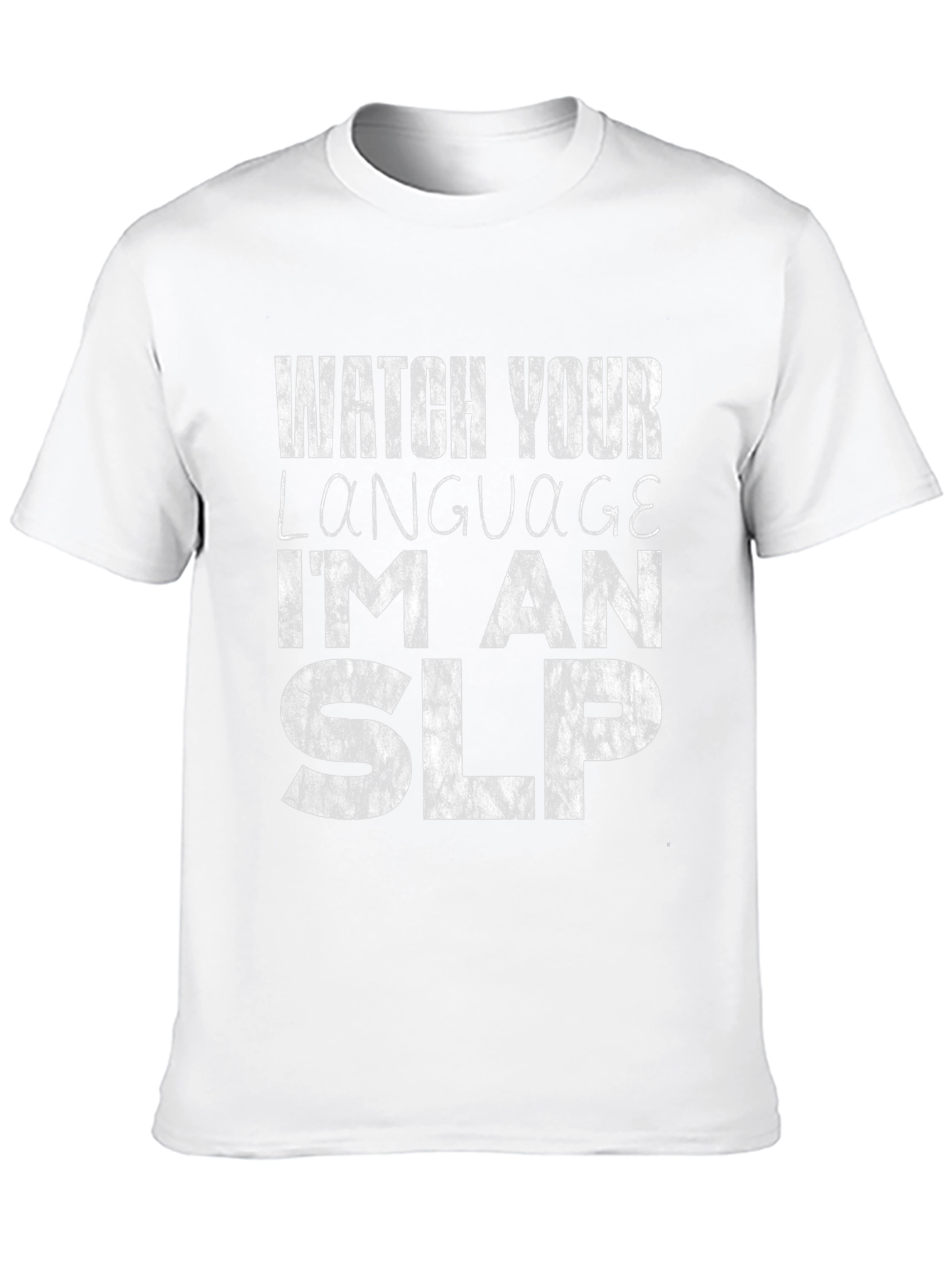 Watch Your Language Im An SLP T-Shirt