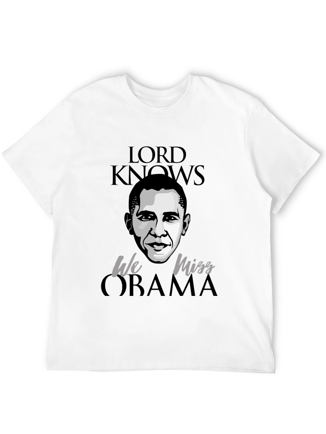 Lord Knows We Miss Obama Graphic Tee