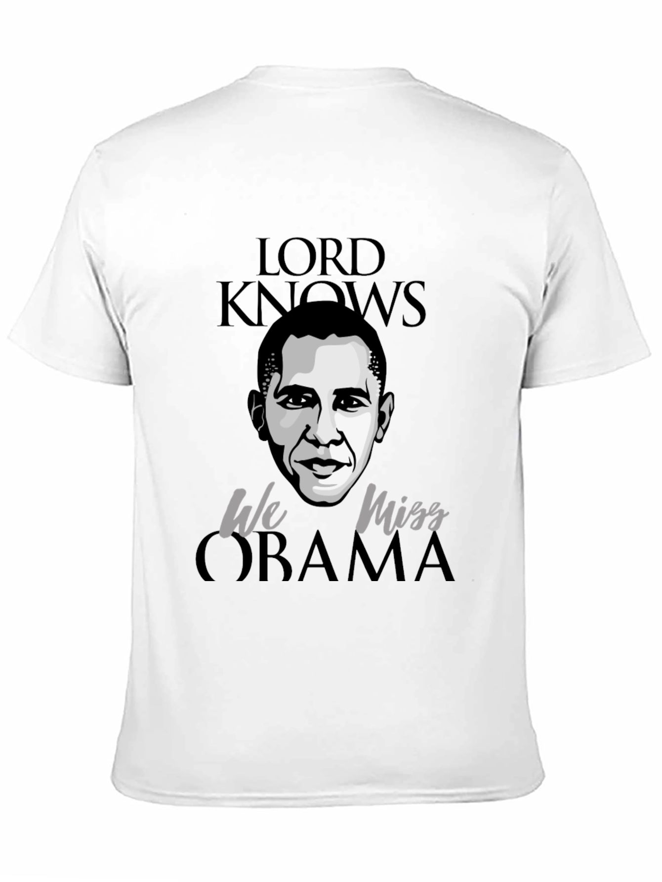 Lord Knows We Miss Obama Graphic Tee
