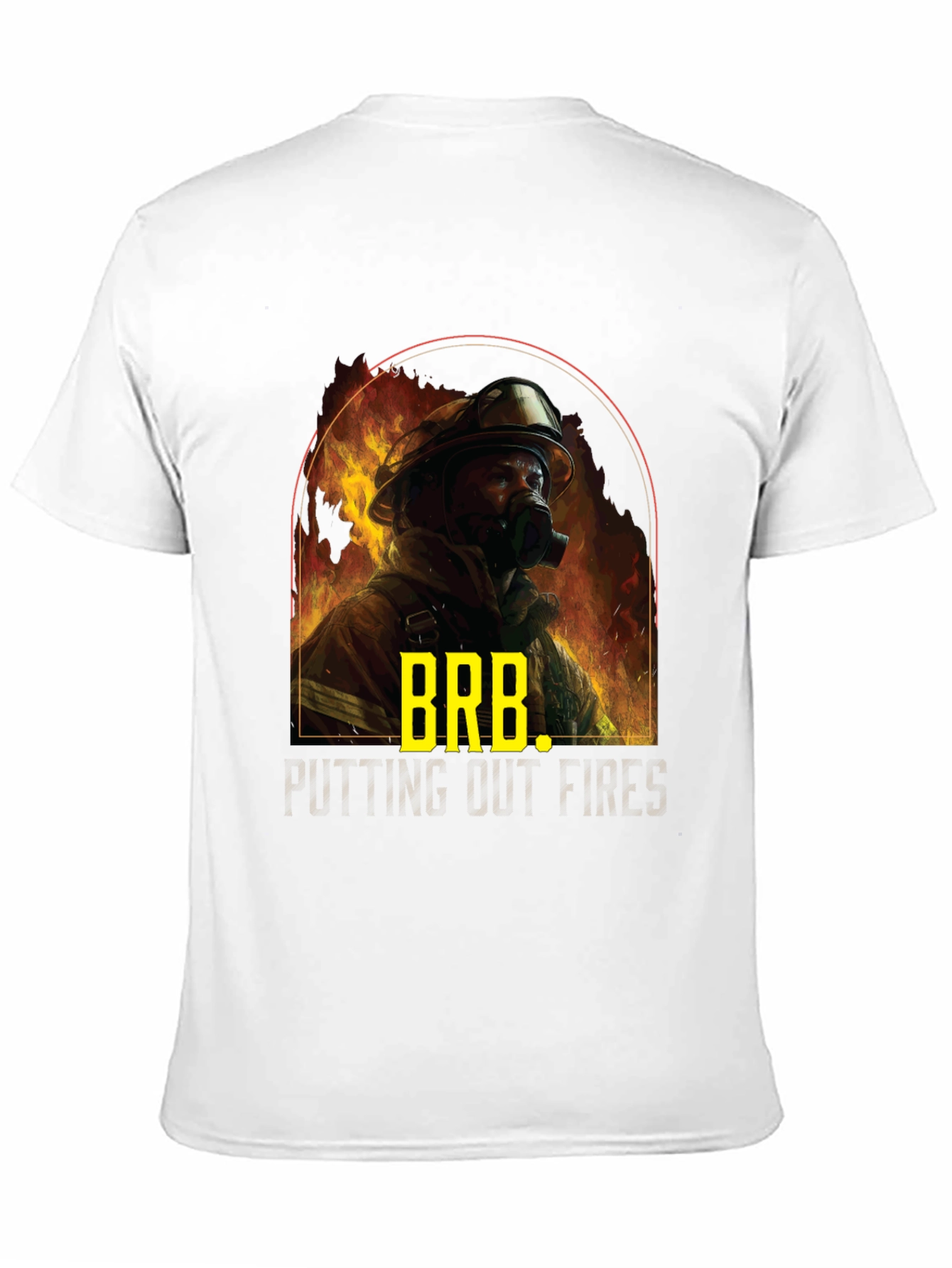 Firefighter BRB T-Shirt - Putting Out Fires