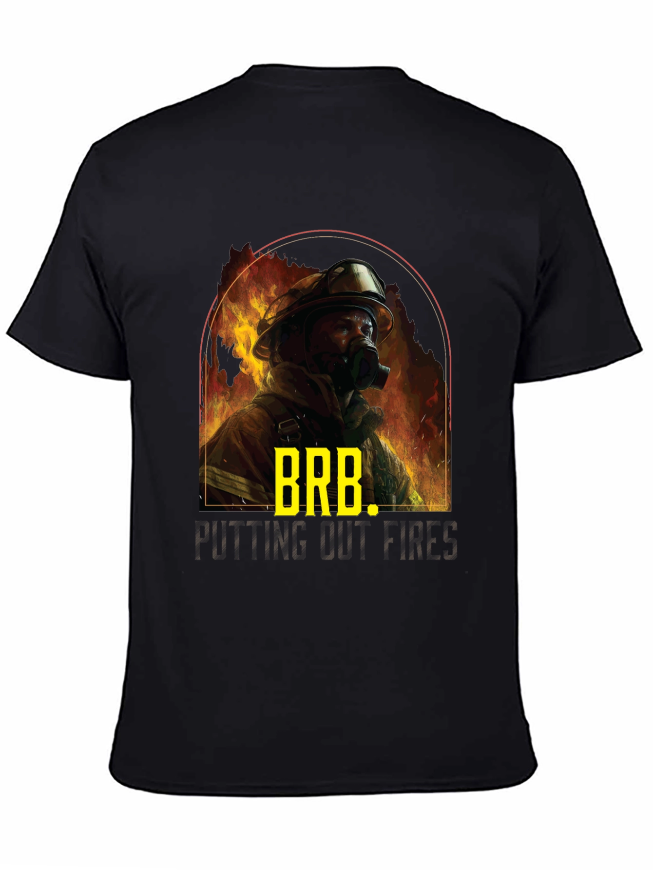 Firefighter BRB T-Shirt - Putting Out Fires