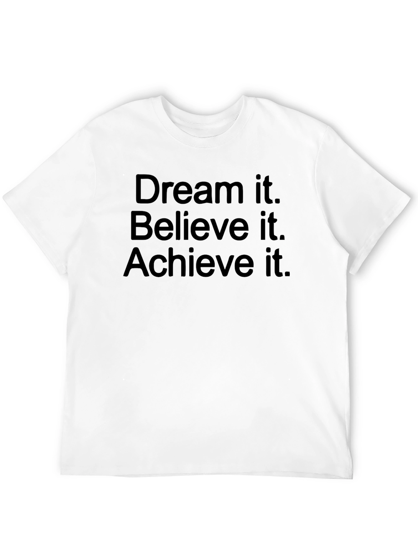 Dream It Believe It Achieve It Black T-Shirt
