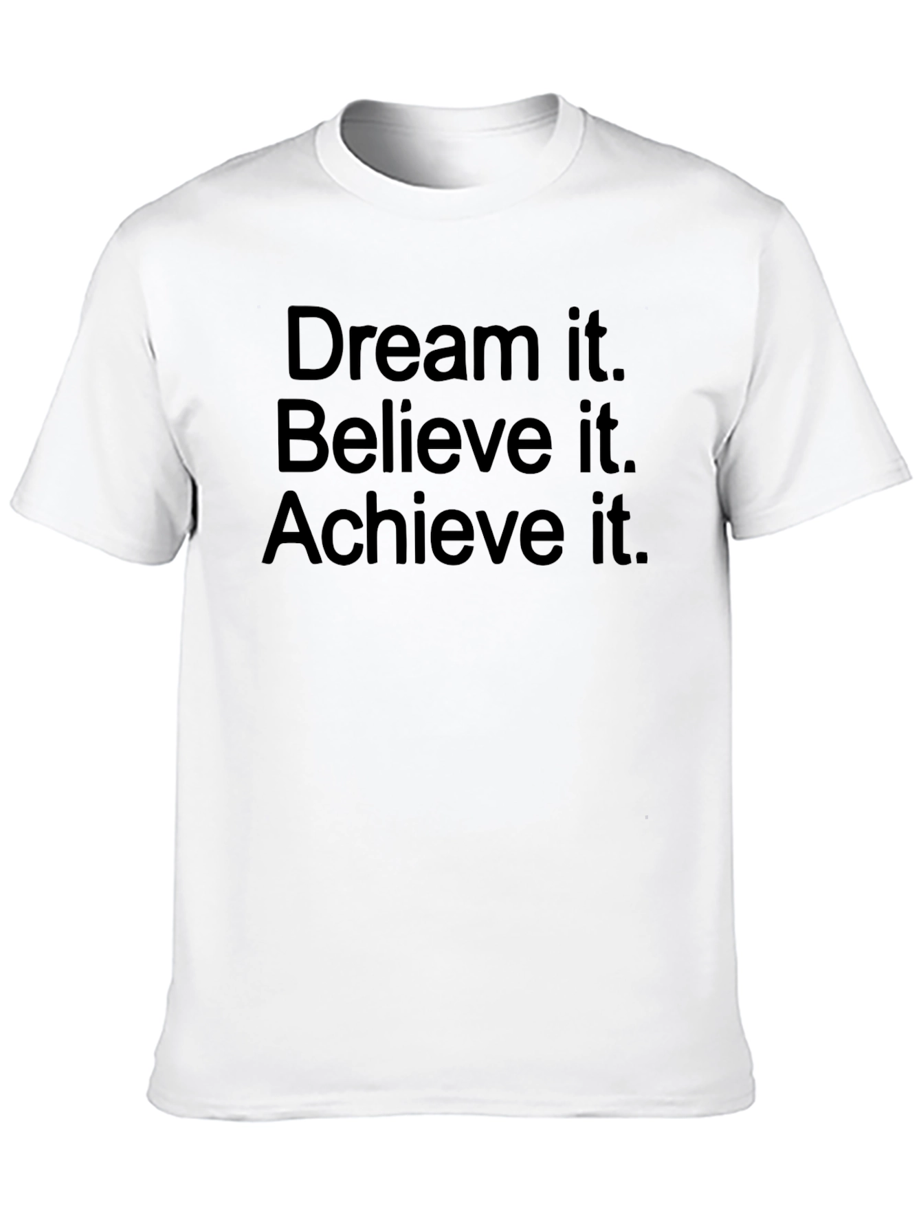 Dream It Believe It Achieve It Black T-Shirt
