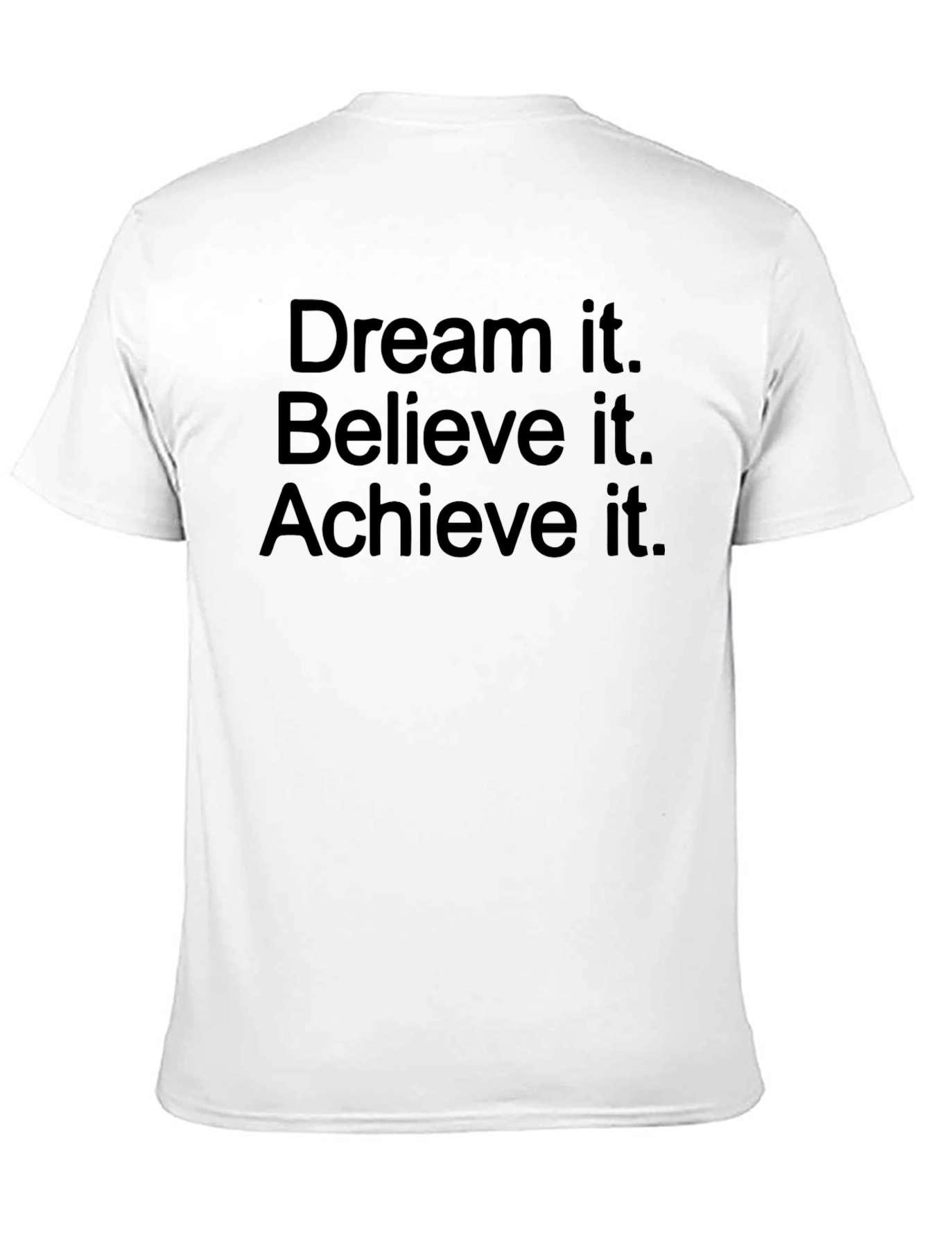 Dream It Believe It Achieve It Black T-Shirt