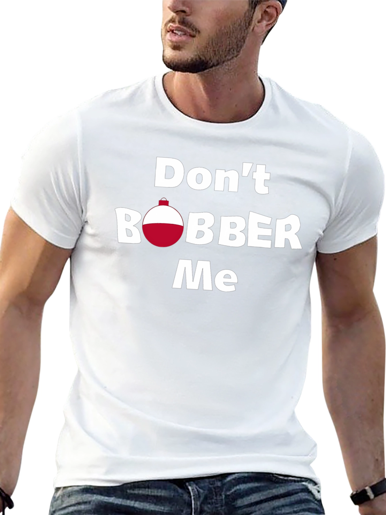 Dont Bobber Me T-Shirt - Funny Fishing Tee