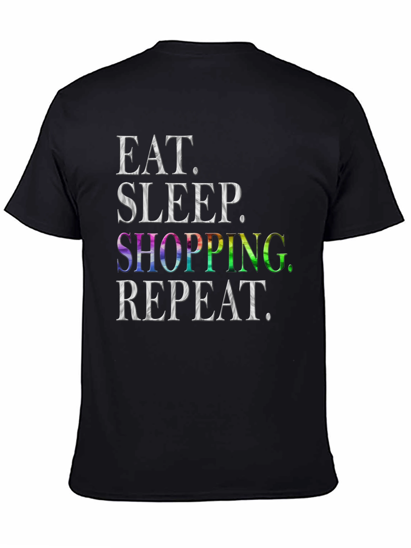 Eat Sleep Shopping Repeat Mens T-Shirt