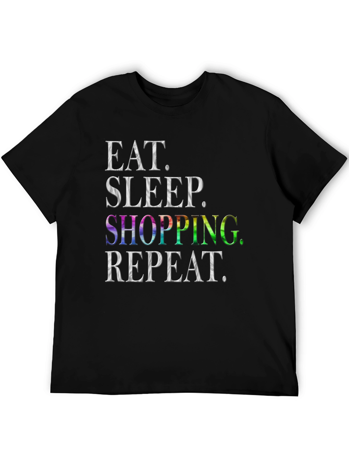 Eat Sleep Shopping Repeat Mens T-Shirt