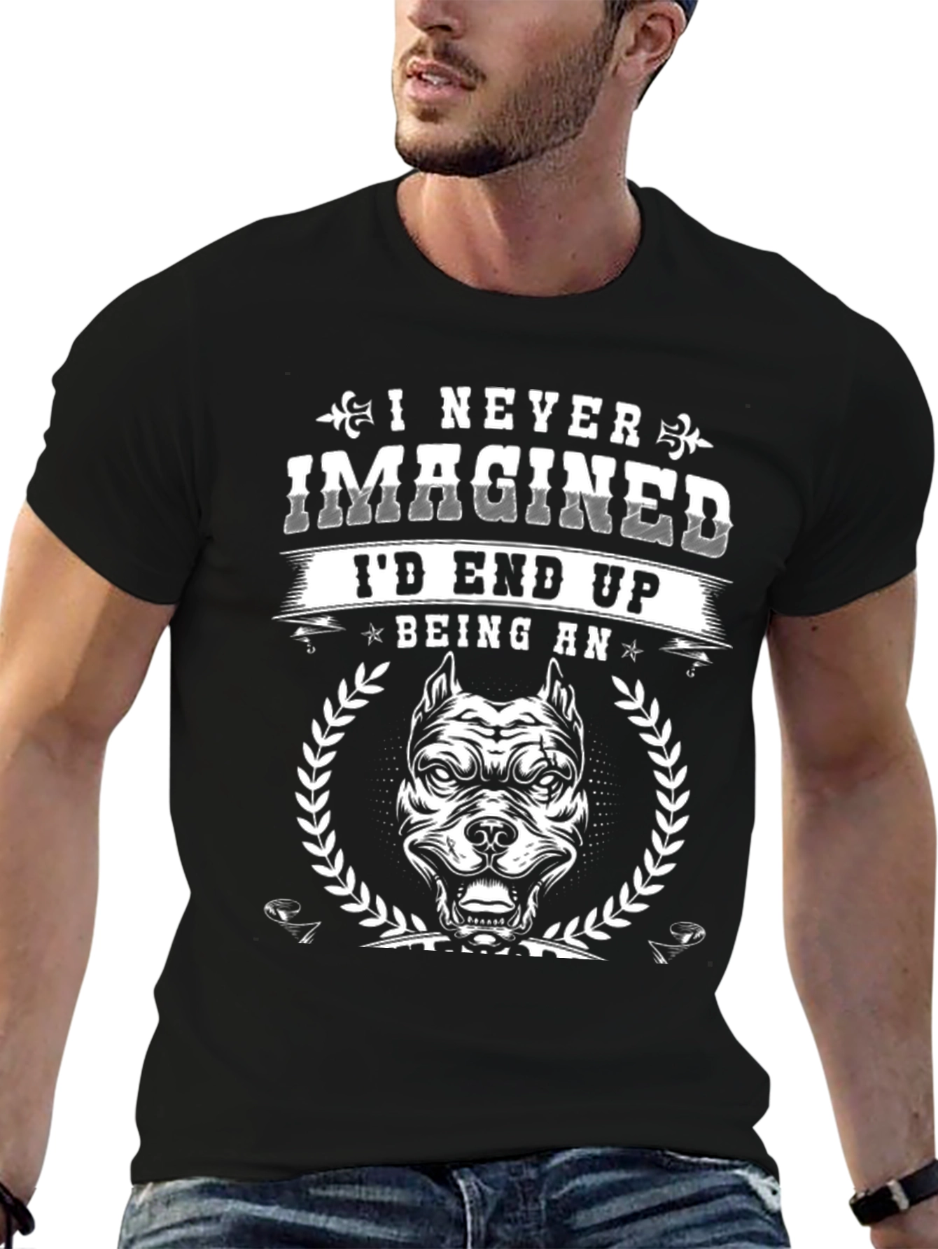 I Never Imagined Id End Up Being An T-Shirt