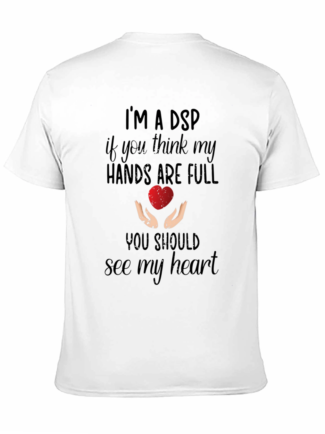 Im A DSP Heart Hands Graphic Tee