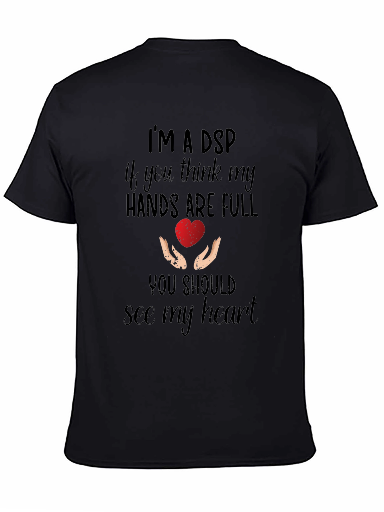 Im A DSP Heart Hands Graphic Tee