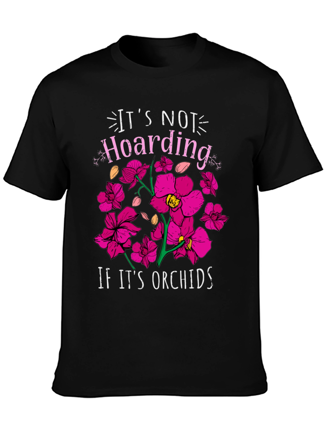 Orchid Lover T-Shirt - Its Not Hoarding