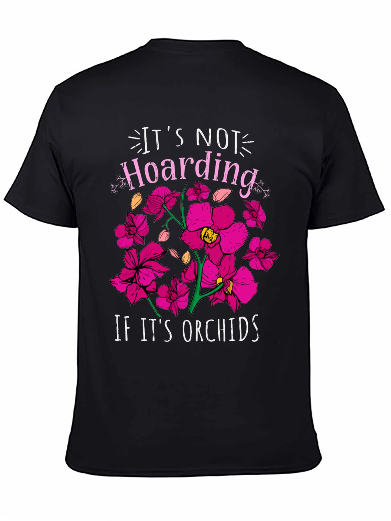 Orchid Lover T-Shirt - Its Not Hoarding