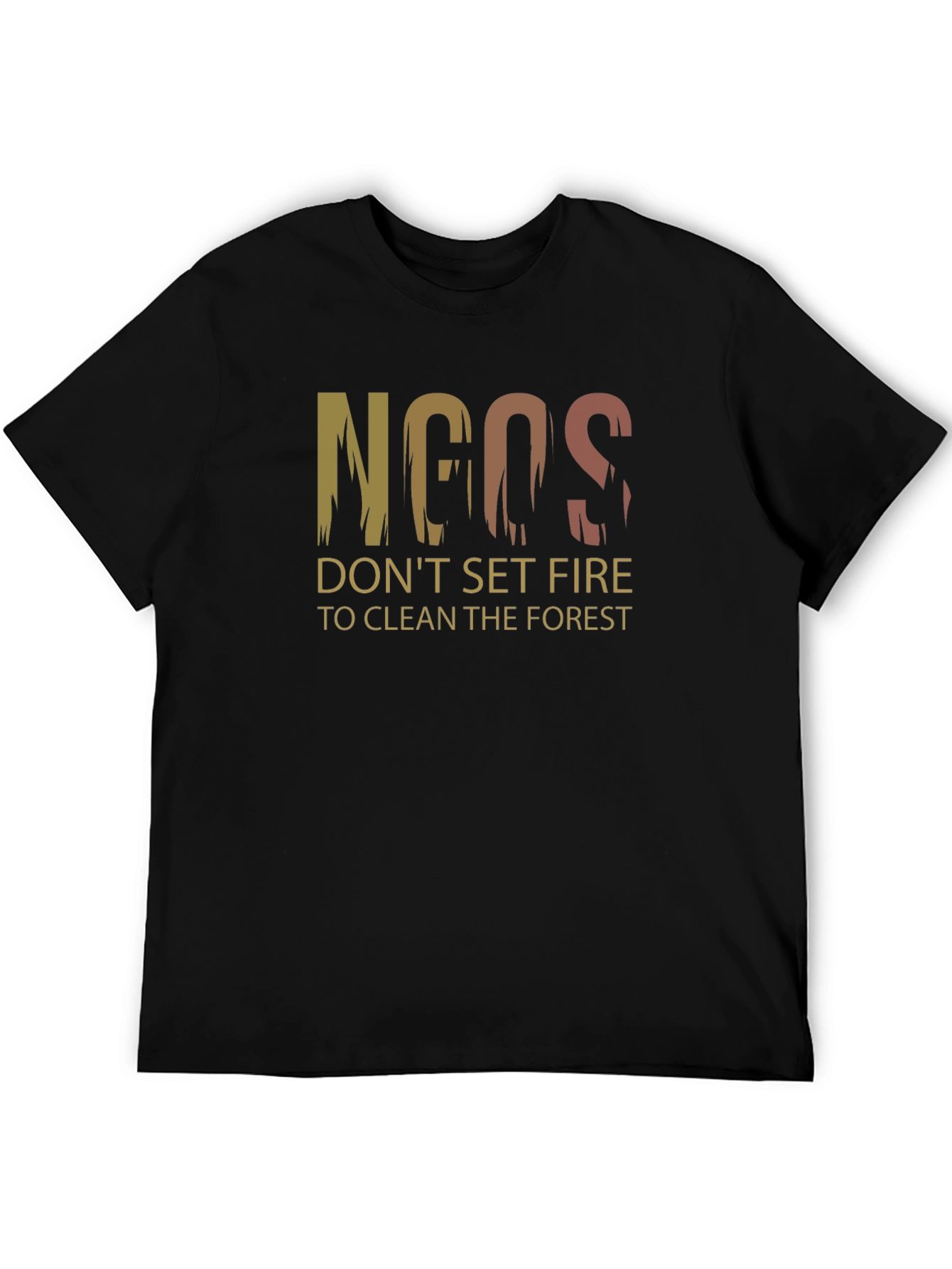 NGOs Dont Set Fire Graphic T-Shirt