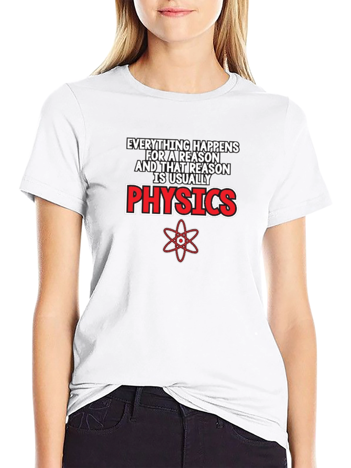 Everything Happens For A Reason Physics T-Shirt