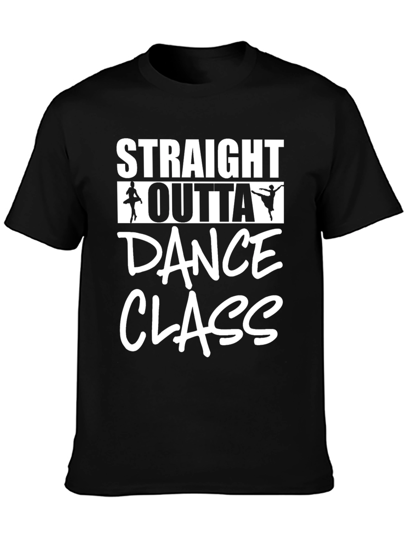 Straight Outta Dance Class T-Shirt Black