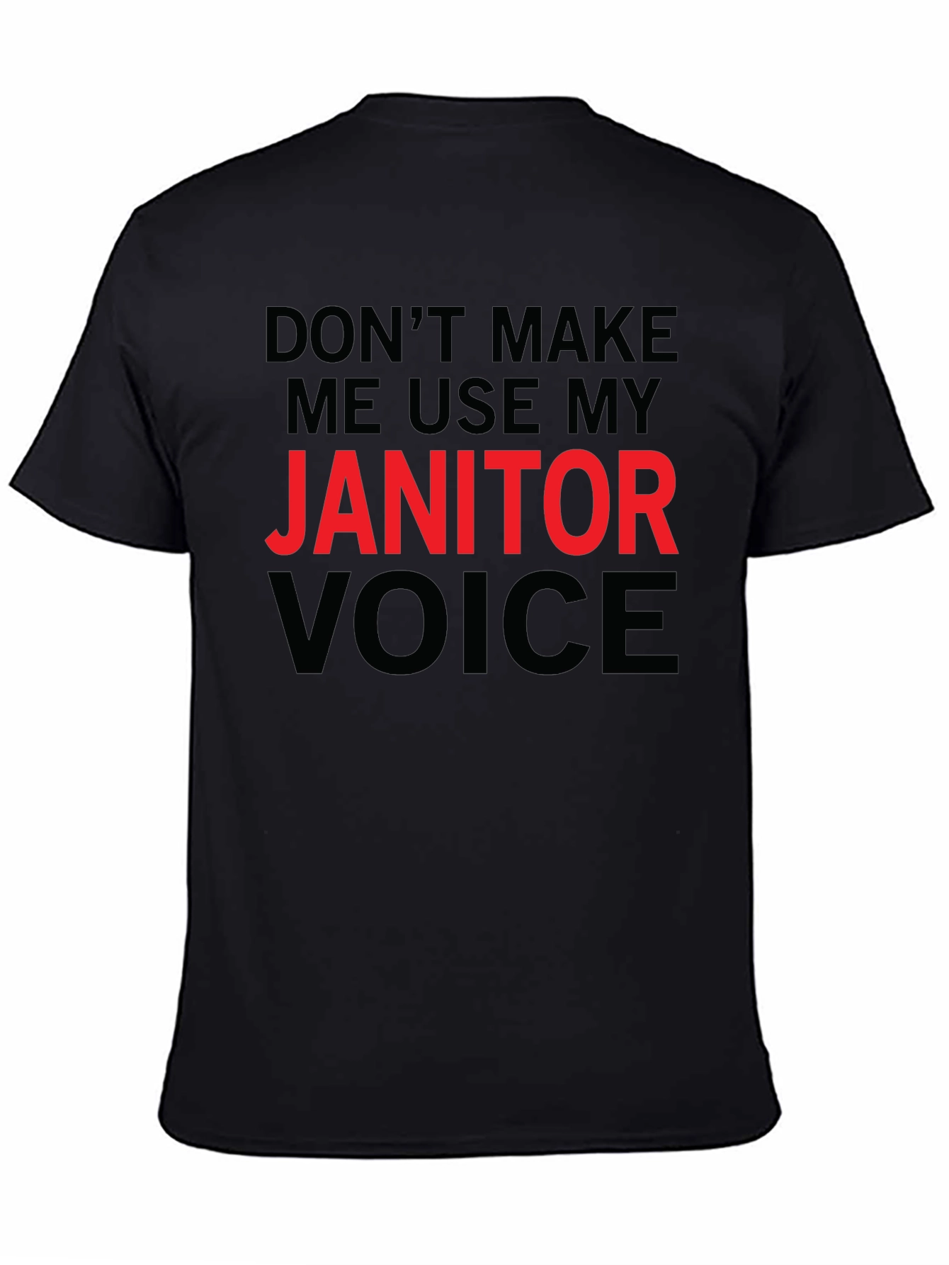 Janitor Voice T-Shirt Funny Sarcastic Tee