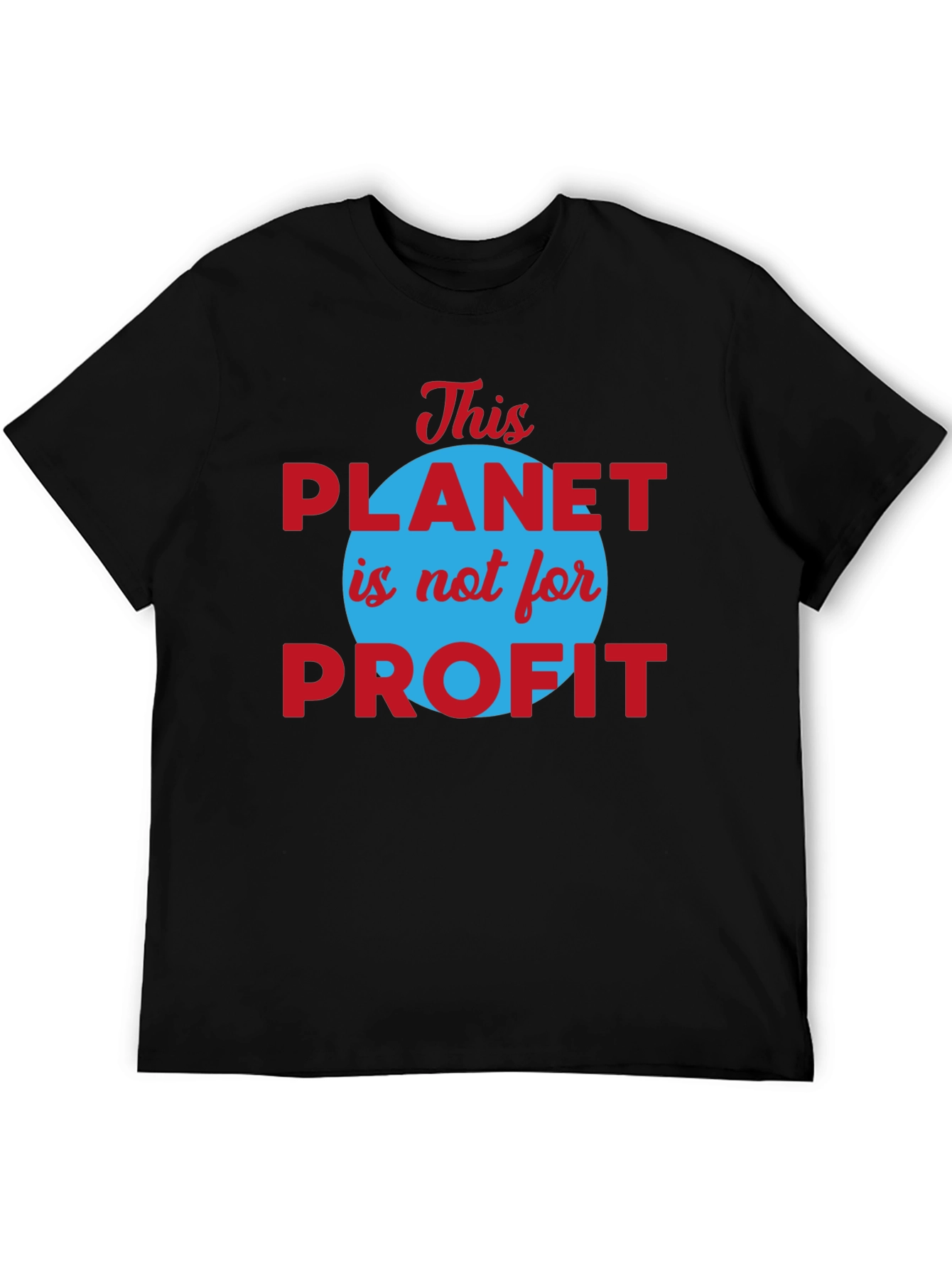 This Planet is Not for Profit Graphic Tee