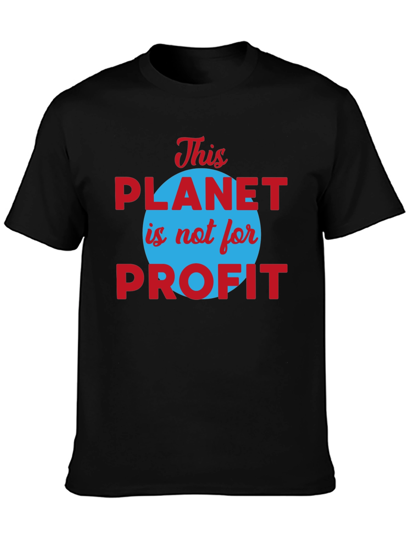 This Planet is Not for Profit Graphic Tee