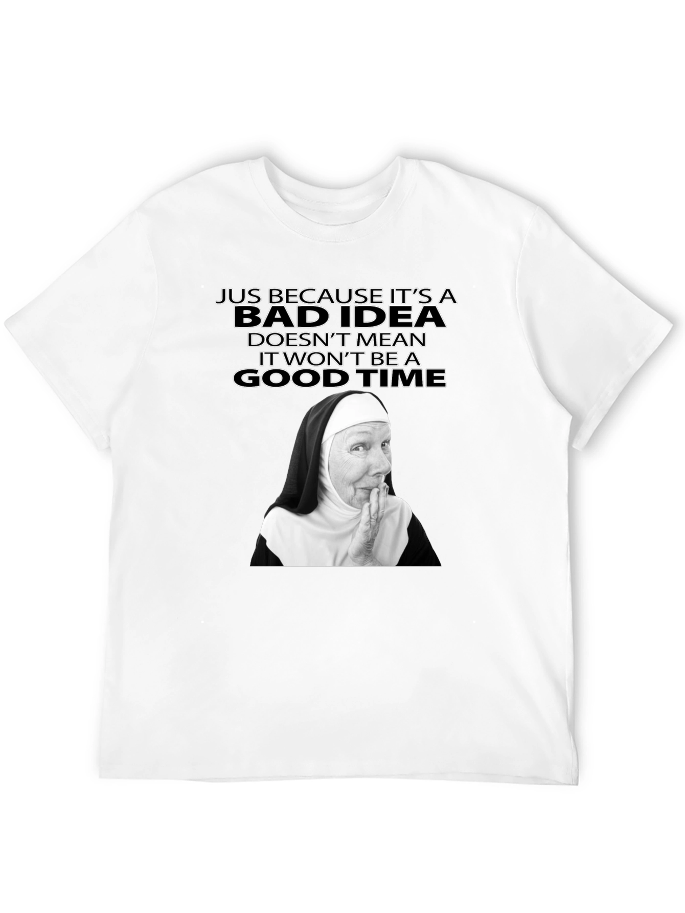 Funny Nun Bad Idea T-Shirt - Novelty Graphic Tee