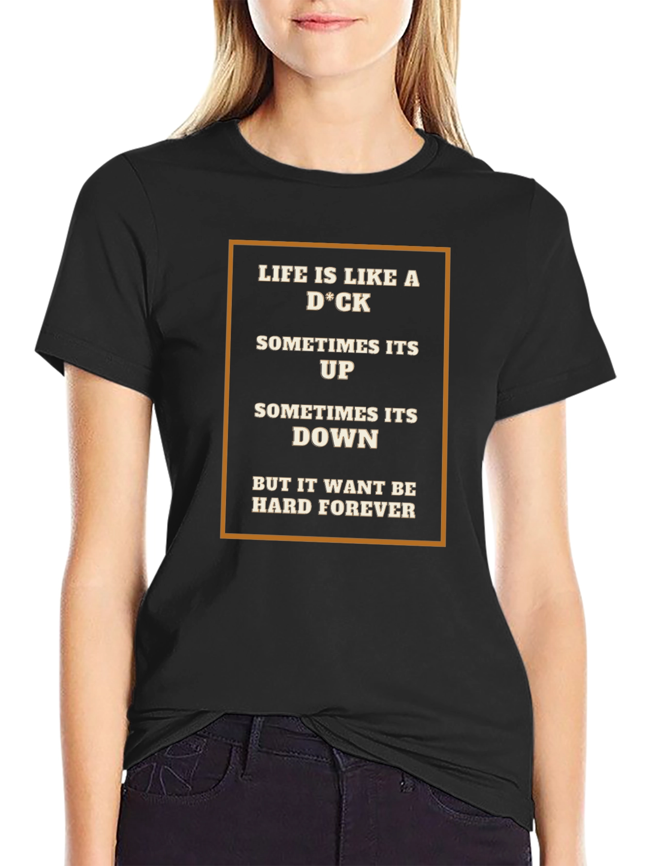 Life Is Like A D*CK T-Shirt