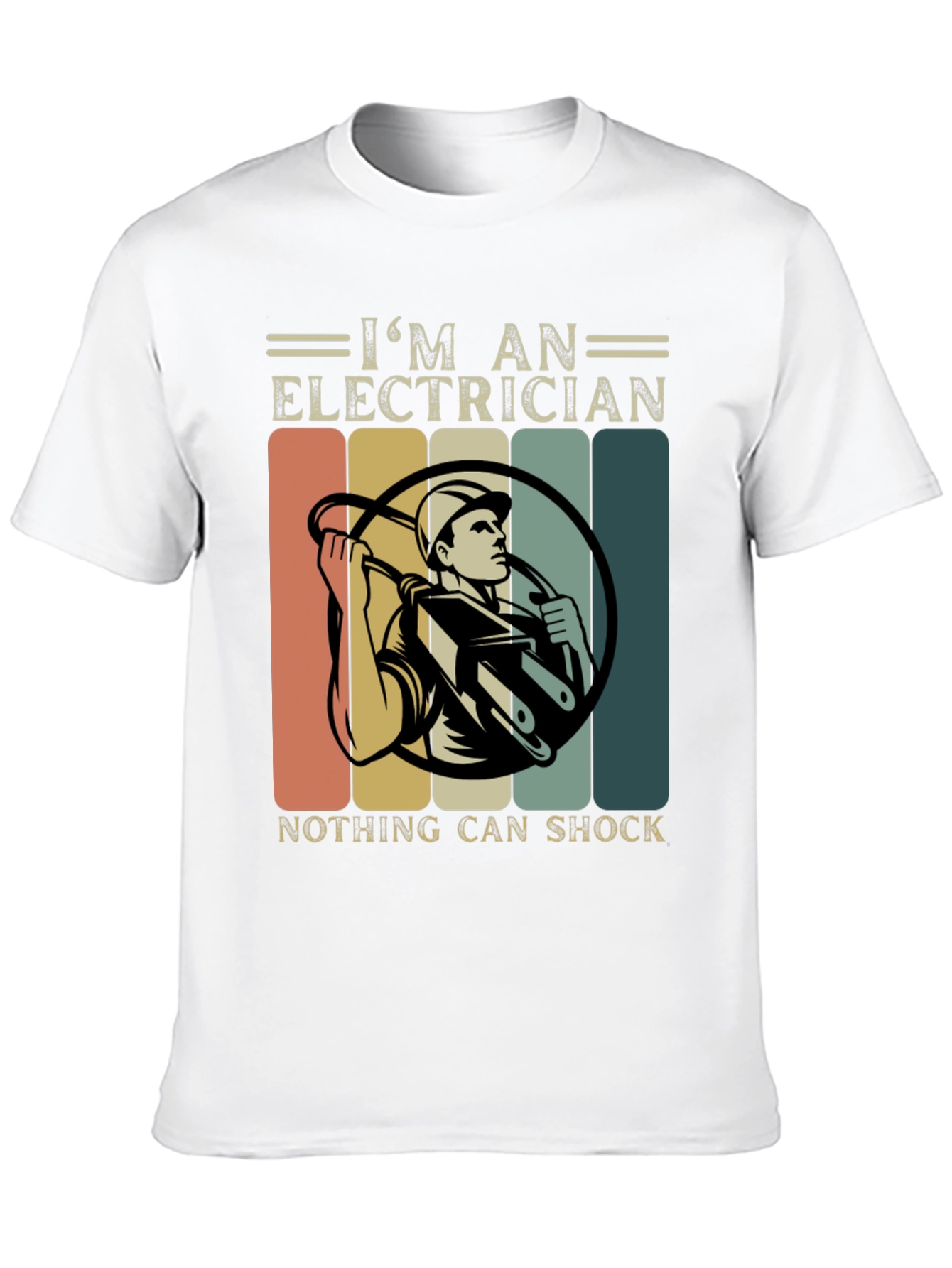 Electrician T-Shirt: Im an Electrician Nothing Can Shock!