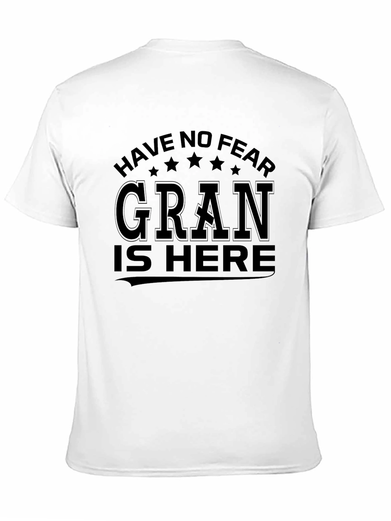 Have No Fear Gran Is Here T-Shirt