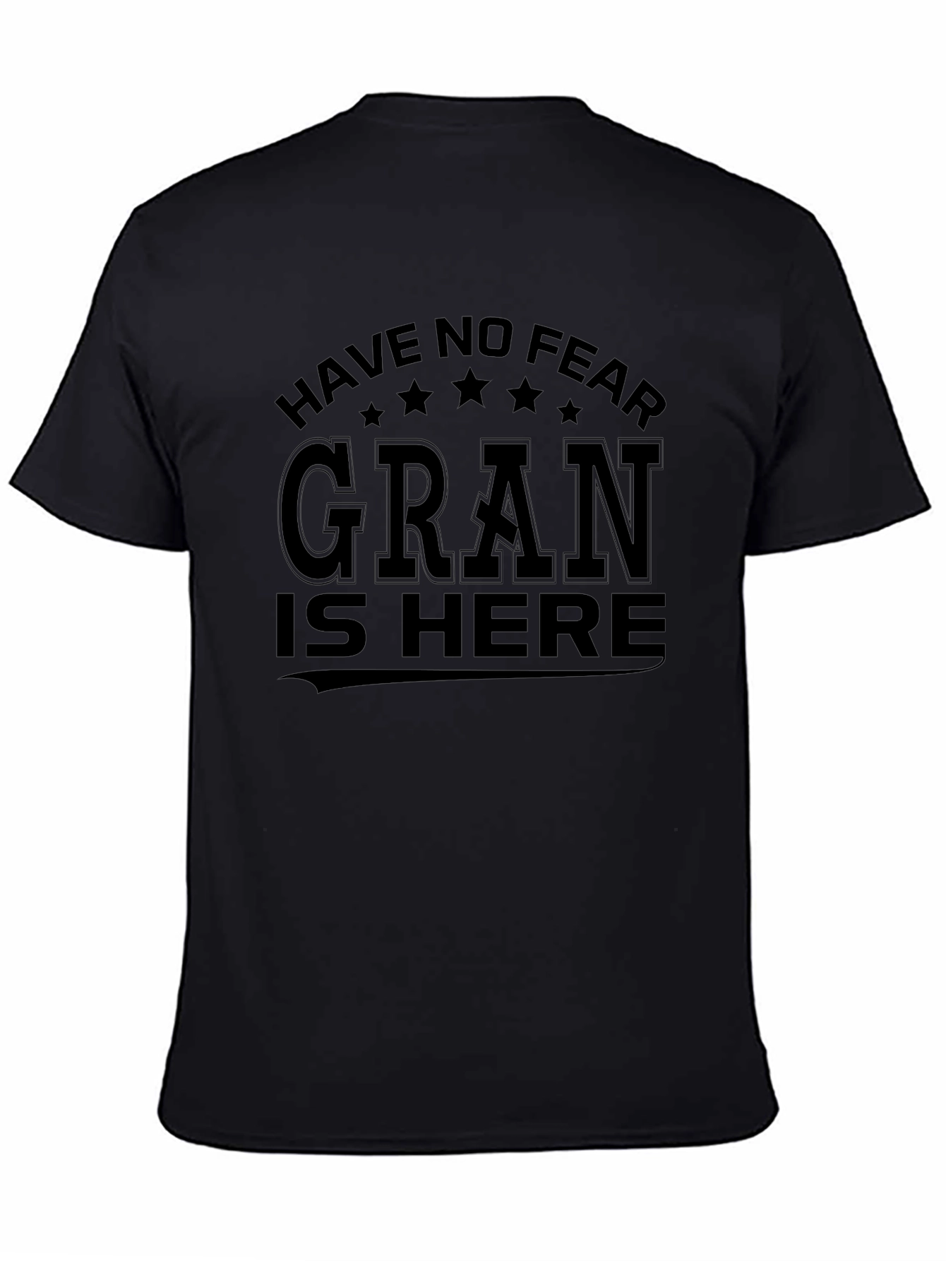 Have No Fear Gran Is Here T-Shirt