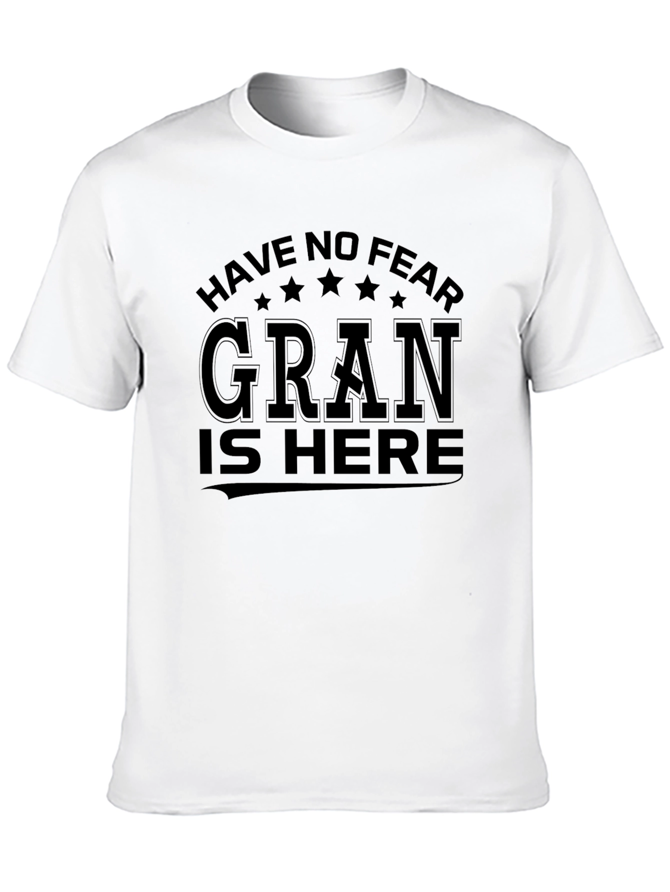 Have No Fear Gran Is Here T-Shirt