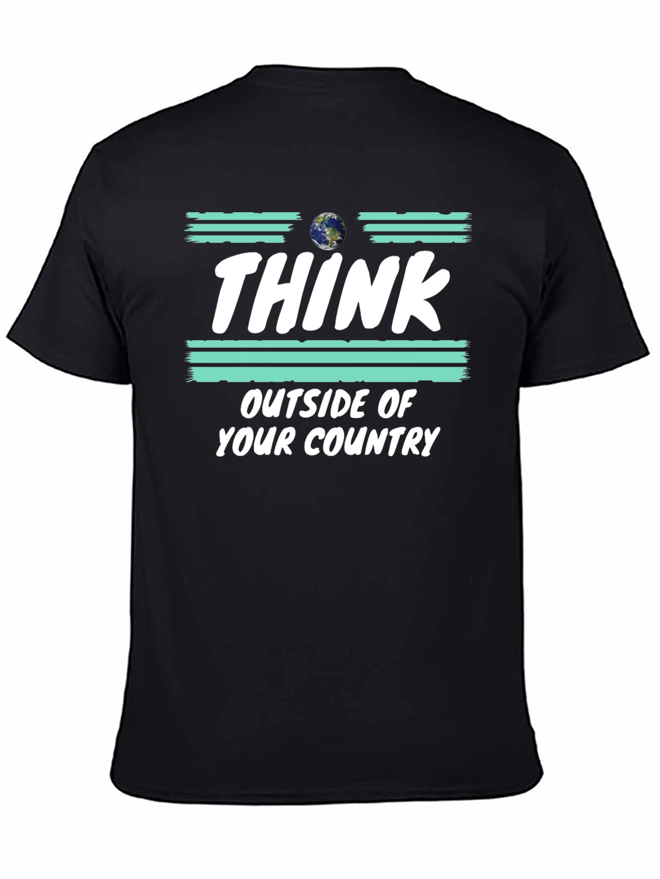 Think Outside Your Country T-Shirt Earth Graphic Tee