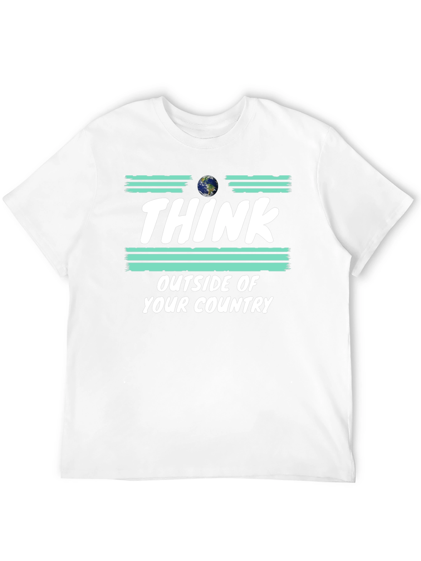 Think Outside Your Country T-Shirt Earth Graphic Tee