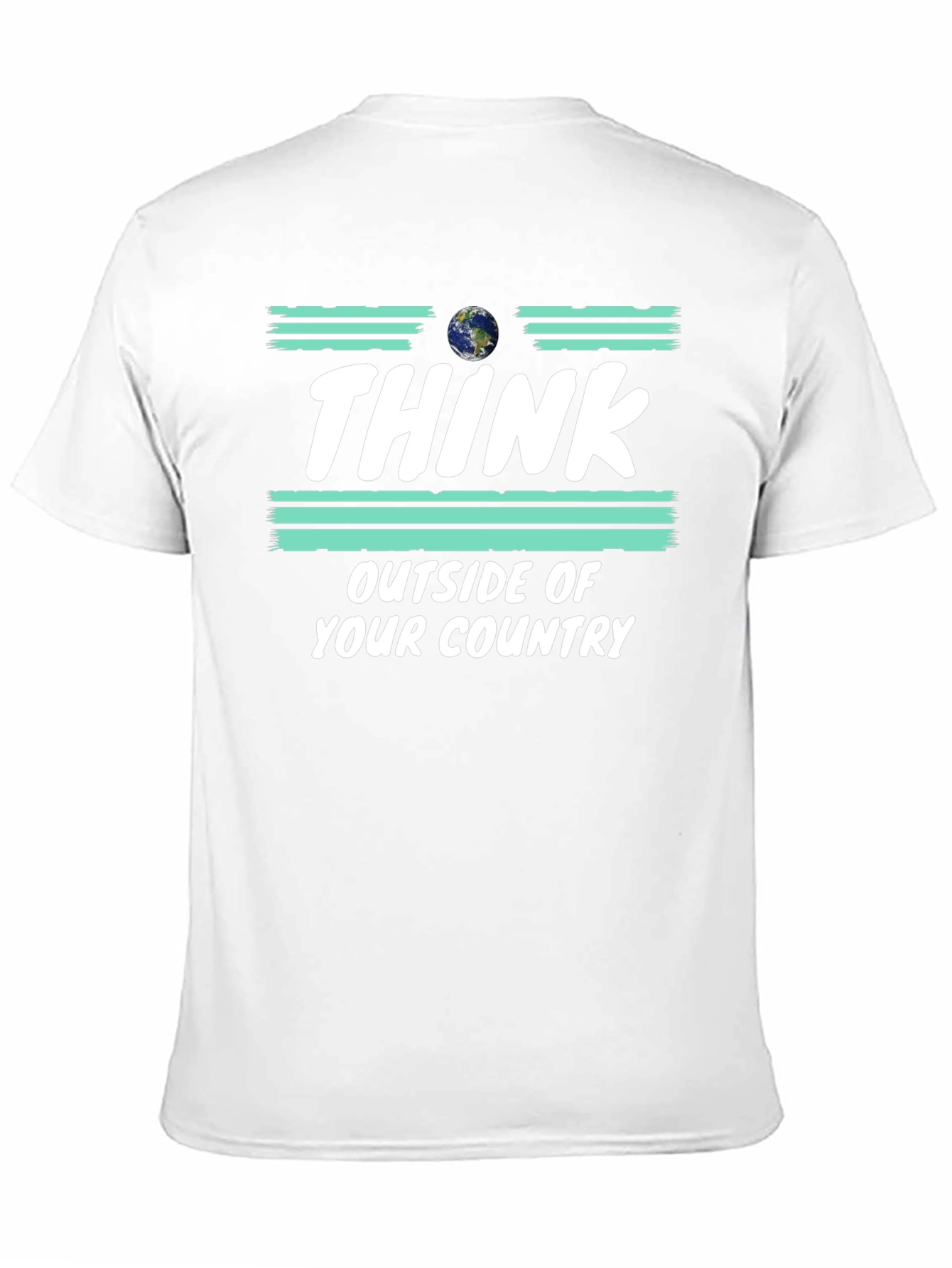 Think Outside Your Country T-Shirt Earth Graphic Tee
