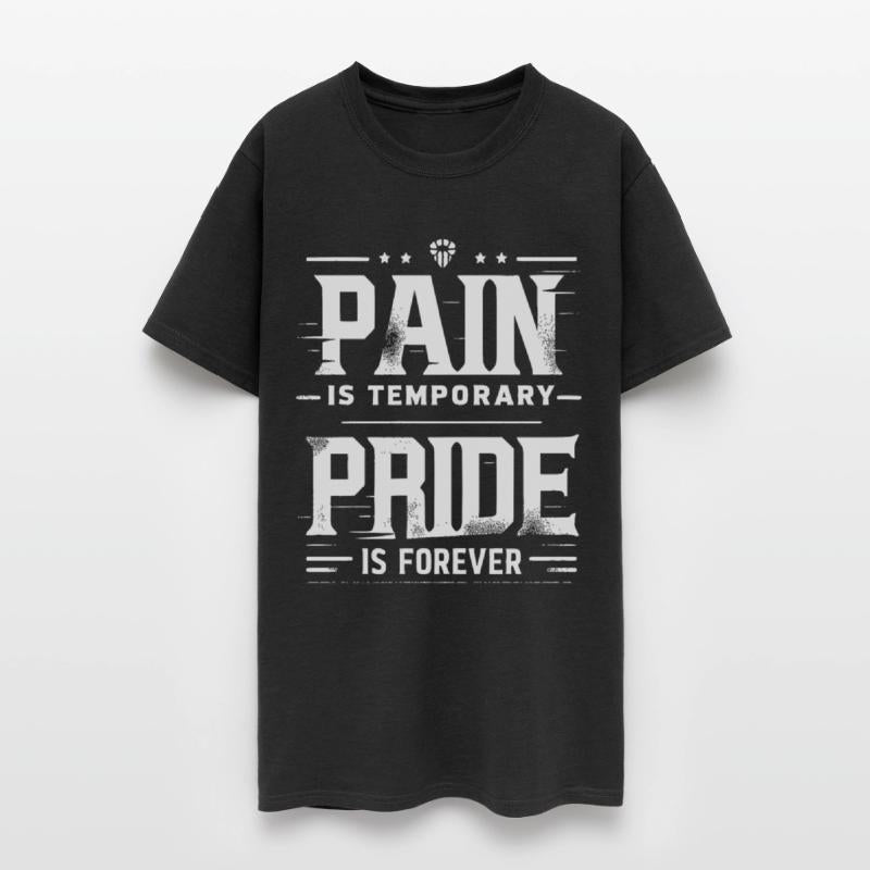 Pain is Temporary Pride is Forever
