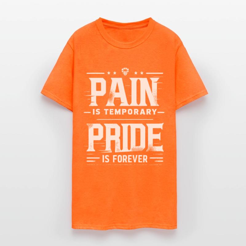 Pain is Temporary Pride is Forever