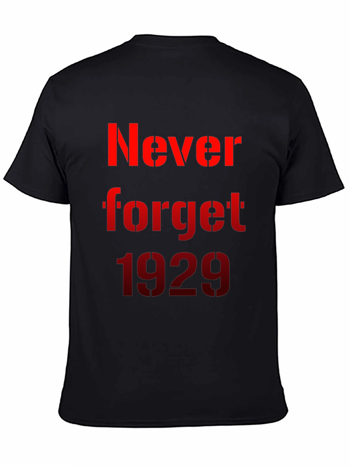 Never Forget 1929 T-Shirt - Black Cotton Tee