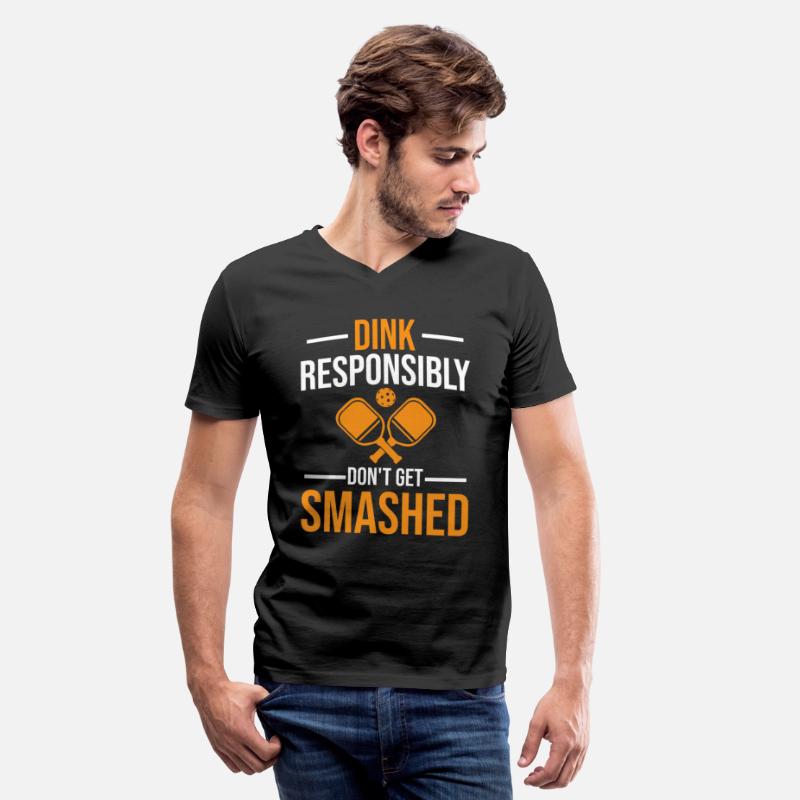 Pickleball Saying - Dink Responsibly Don't Get Sma